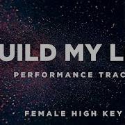 Build My Life Female High Key C Db Performance Track