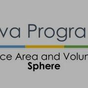 14 Java Program Area Volume Of Sphere Code