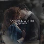 Anne And Gilbert Carry You