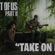 The Last Of Us 2 Ellie Canta Take On Me Español