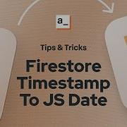 How To Convert Firestore Timestamp To JavaScript Date