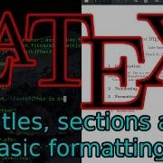 Learn LaTeX Tutorial 1 Basic Compiling Titles Sections Formatting And Syntax
