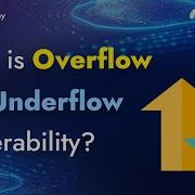 Understanding Overflow And Underflow Vulnerability In Smart Contracts