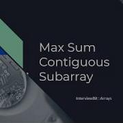 Max Sum Contiguous Subarray InterviewBit
