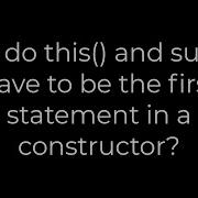 Java Why Do This And Super Have To Be The First Statement In A Constructor 5solution