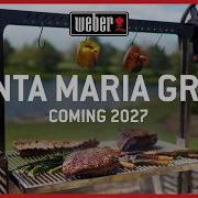 Our Santa Maria Grill Is Coming In 2027 Weber Grills