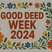 Good Deed Week 2024 Recap A Week Of Kindness Impact