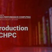 Introduction To The Center For High Performance Computing CHPC At The University Of Utah