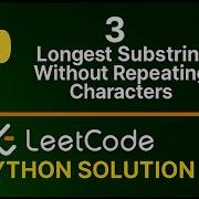 Leetcode 3 Самая длинная подстрока без повторяющихся символов решение на Python