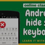 PART 27 Android Hide Soft Keyboard