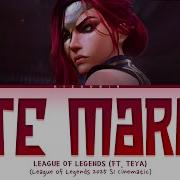 Teya Bite Marks Lyrics League Of Legends 2025 S1 Cinematic