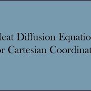 Heat Diffusion Equation Derivation For Cartesian Coordinate