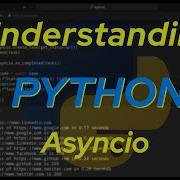 Understanding Python Asyncio