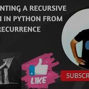 Simplest Way Of Implementing A Recursive Function In Python From A Given Recurrence Relation