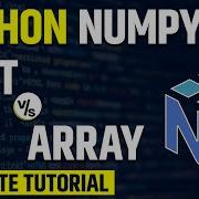NumPy Arrays Vs Python Lists What Is The Difference Machine Learning Tutorial