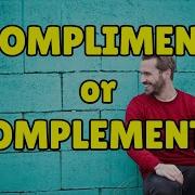 Compliment Vs Complement What S The Difference