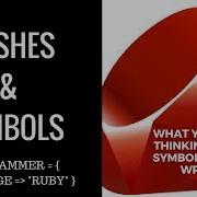 Ruby Hashes And Symbols
