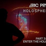 ERIC PRYDZ PRESENTS HOLOSPHERE 2 0 PART 3 ENTER THE HOLOSPHERE