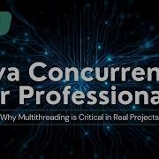 Java Concurrency For Professionals Why Multithreading Is Critical In Real Projects