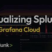 How To Visualize Splunk With Grafana Cloud Grafana