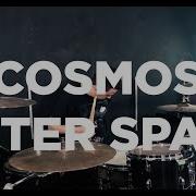 Cosmo Outer Space T A T U DRUM CAM