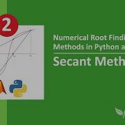 Secant Method Numerical Root Finding Methods In Python And MATLAB