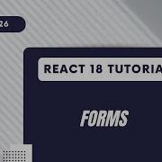 React 18 Tutorial Forms