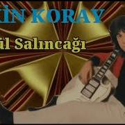 Erkin Koray Gönül Salıncağı