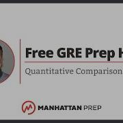 Free GRE Prep Hour Quantitative Comparisons 101