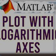 Make Your Axes Logarithmic In MATLAB MATLAB Shorts