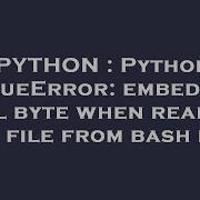 PYTHON Python ValueError Embedded Null Byte When Reading Png File From Bash Pipe