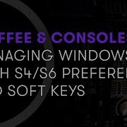 Avid Coffee Consoles Managing Windows With S4 S6 Preferences And Soft Keys