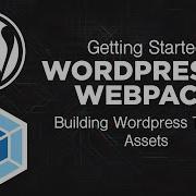 How To Use Webpack To Build Wordpress Assets