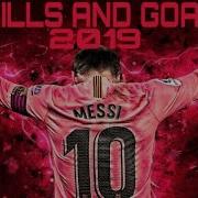 Lionel Messi By My Side The GOAT Amazing Skills And Goals 2018 19 Full HD
