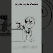 It S Not A Bug It Is A Feature Status For Programmer