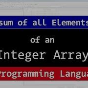 C Program To Find The Sum Of All Elements Of An Integer Array Example Program In Hindi