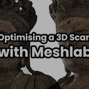 Optimising A 3D Scan With Meshlab
