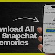 How To Download All Your Snapchat Memories At Once