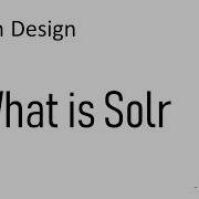 Solr System Design What Is Solr