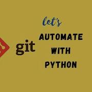 Git Automation Using Python How To Automate GitHub Using Python Automation With Python Projects