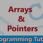 C Programming Tutorial 15 Arrays And Pointers Pointer Arithmetic