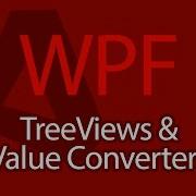 C WPF UI Tutorials 02 TreeViews And Value Converters