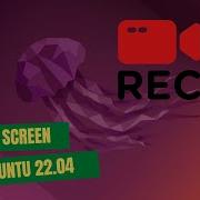 How To Record Screen In Ubuntu 22 04 Free Screen Recorder