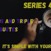 STRINGS AND TRIPLE QUOTES PYTHON SERIES 4