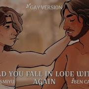 Would You Fall In Love With Me Again Gay Cover KOSMiYU Ben Callins