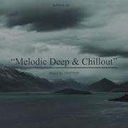 Melodic Deep House Chillout Mix 012 Chris Isaac Amonita MODD Lee Burridge Dimuth K 2Switch