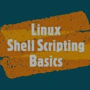 Learn Linux Shell Scripting In 10 Minutes