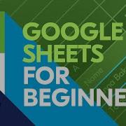 Google Sheets Tutorial For Beginners