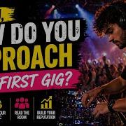 Your First DJ Gig Isn T About Skill It S About THIS