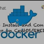 How To Install And Configure Docker On CentOS RHEL 7 8